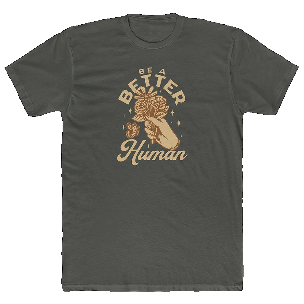 Flowers - Be A Better Human Men's T-Shirt