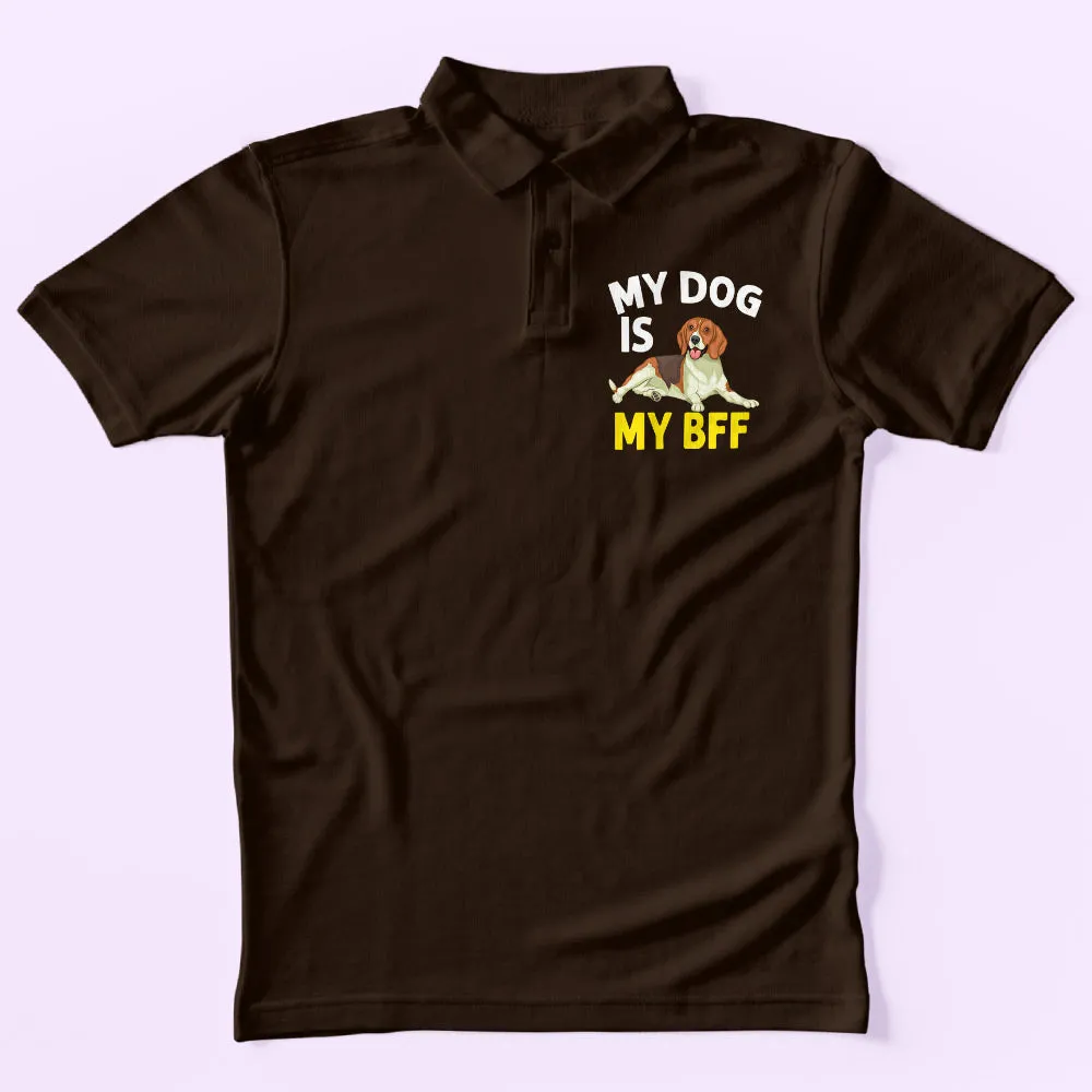 My Dog My Bff Polo T-Shirt